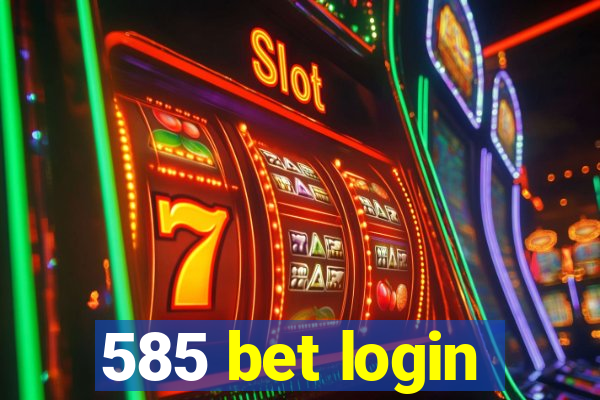 585 bet login